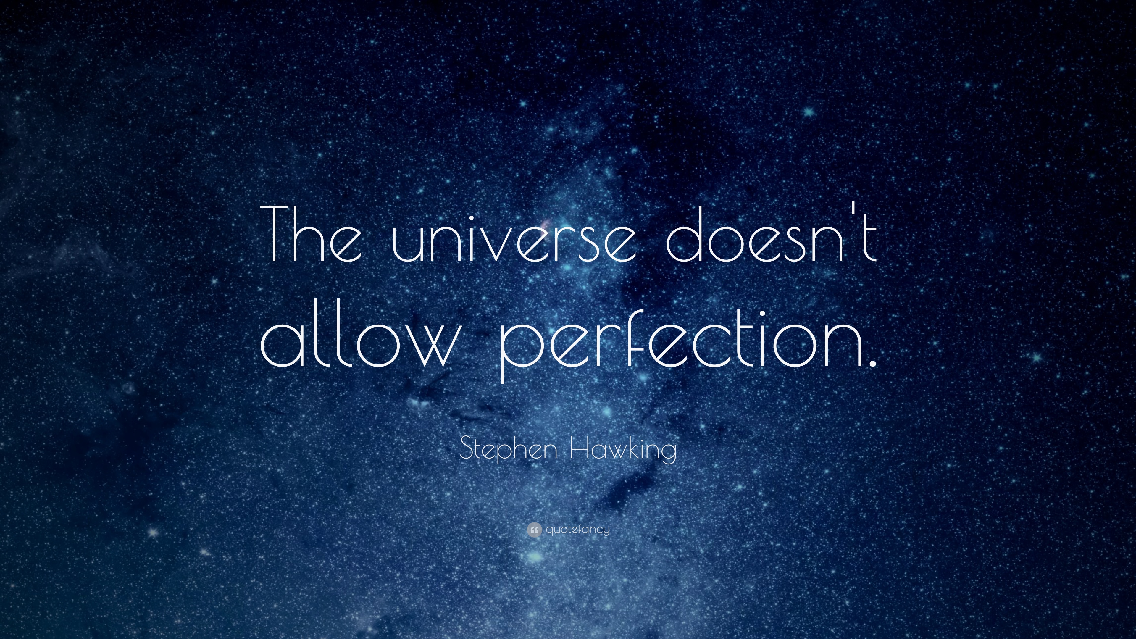 5413-Stephen-Hawking-Quote-The-universe-doesn-t-allow-perfection