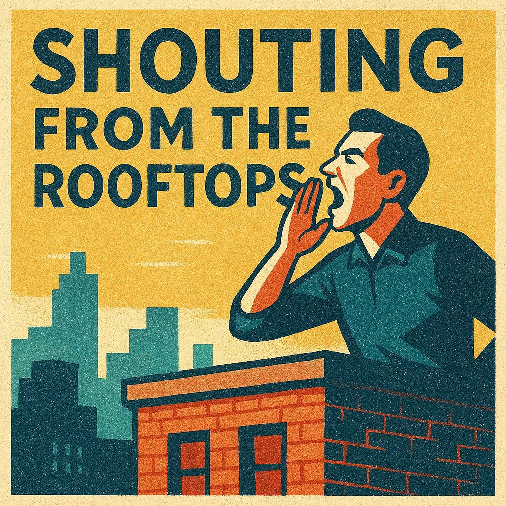 Shouting from the Rooftops